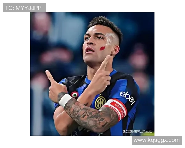 劳塔罗的崛起与挑战:从新星到足坛巨星的奋斗之路